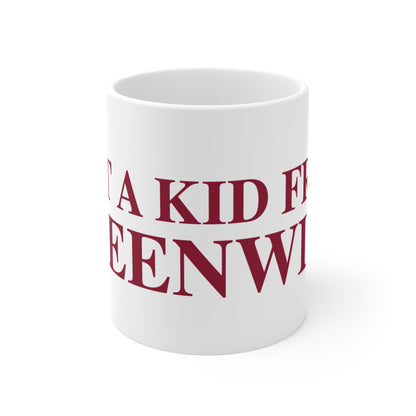 Just a kid from Greenwich Mug 11oz
