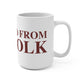 Just a kid from Norfolk Mug 15oz