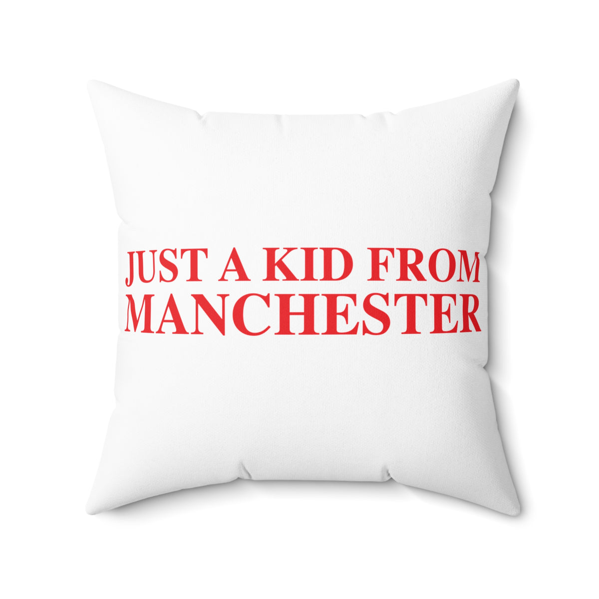 Just a kid from Manchester Polyester Square Pillow