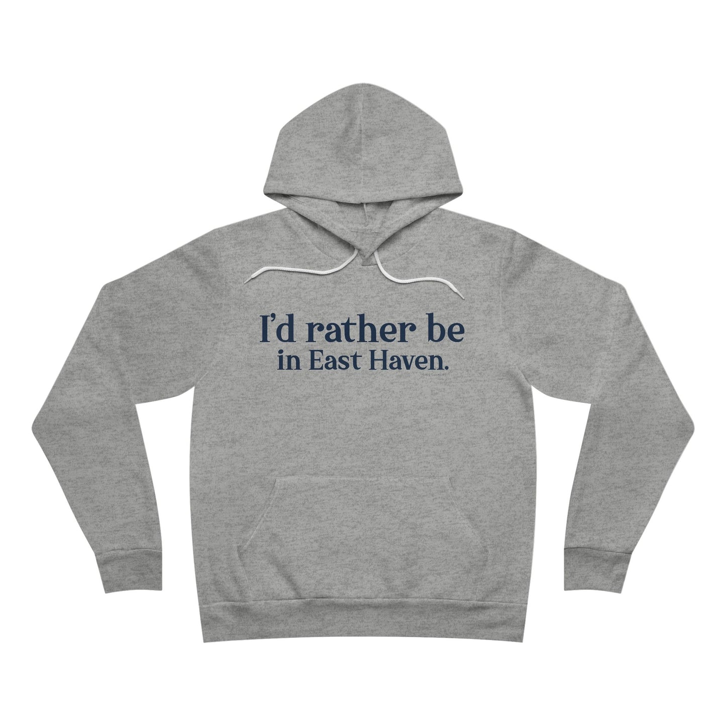 I'd rather be in East Haven. Unisex Sponge Fleece Pullover Hoodie