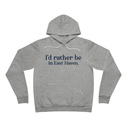 I'd rather be in East Haven. Unisex Sponge Fleece Pullover Hoodie