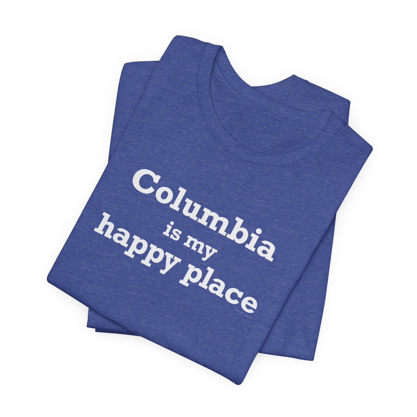 Columbia is My Happy Place Unisex Jersey Short Sleeve T-Shirt