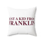 Just a kid from Franklin Spun Polyester Square Pillow