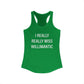 I Really Really Miss Willimantic Women's Ideal Racerback Tank Top