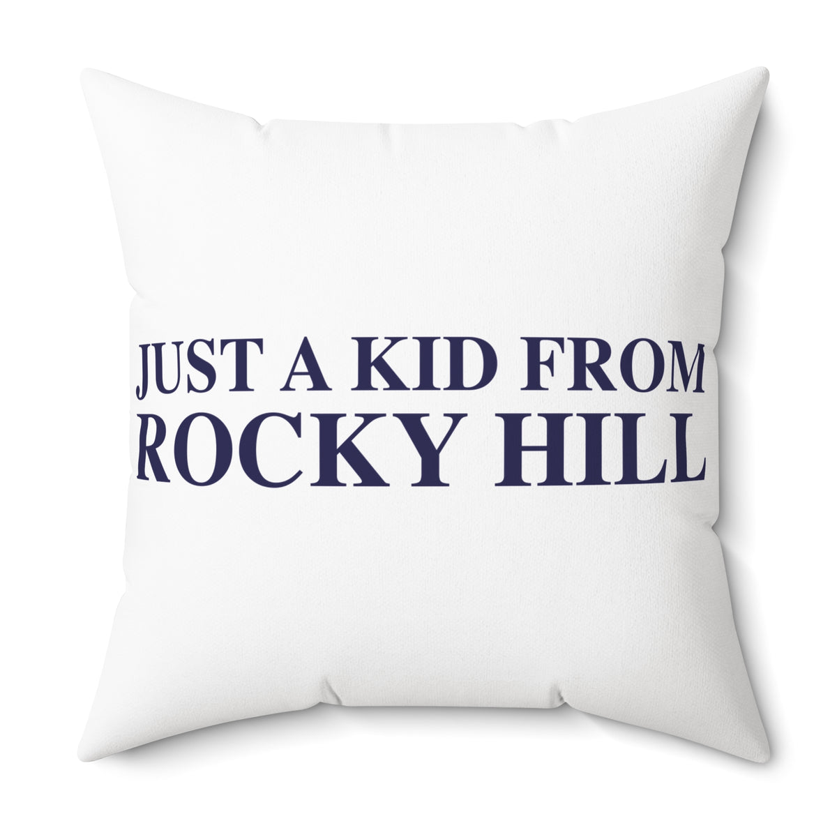 Just a kid from Rocky Hill Polyester Square Pillow