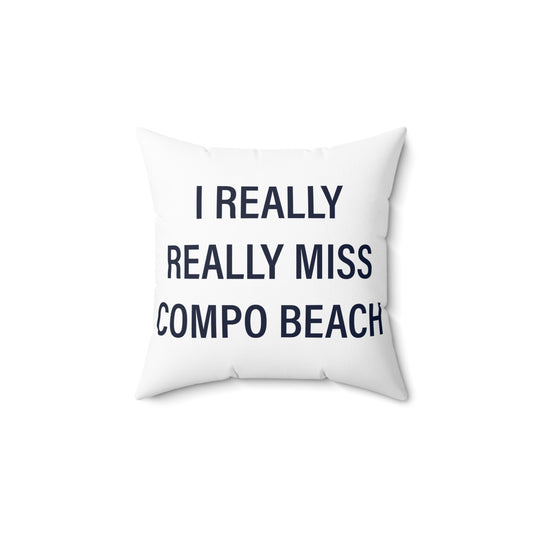 I Really Really Miss Compo Beach Spun Polyester Square Pillow