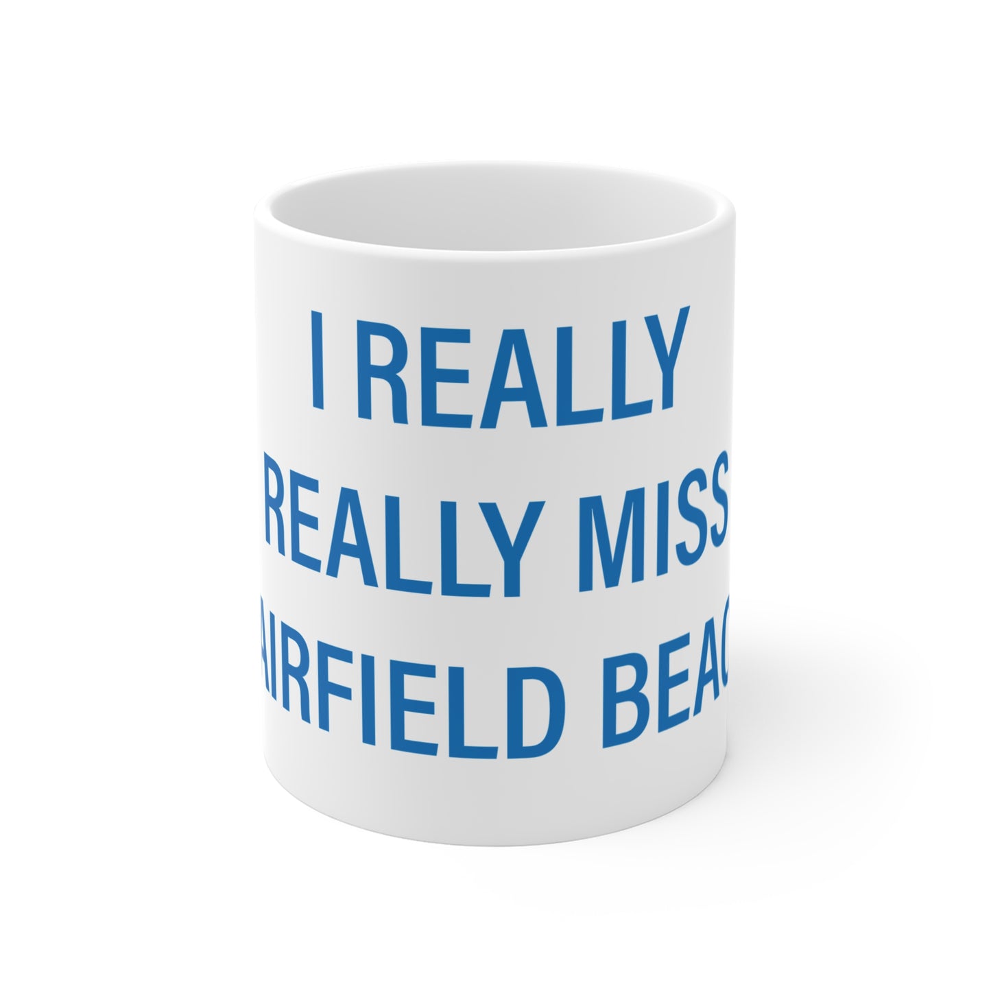 I Really Really Miss Fairfield Beach Mug 11oz