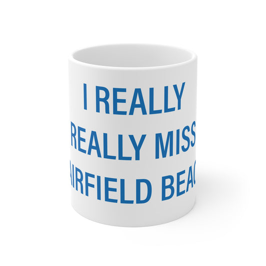 I Really Really Miss Fairfield Beach Mug 11oz