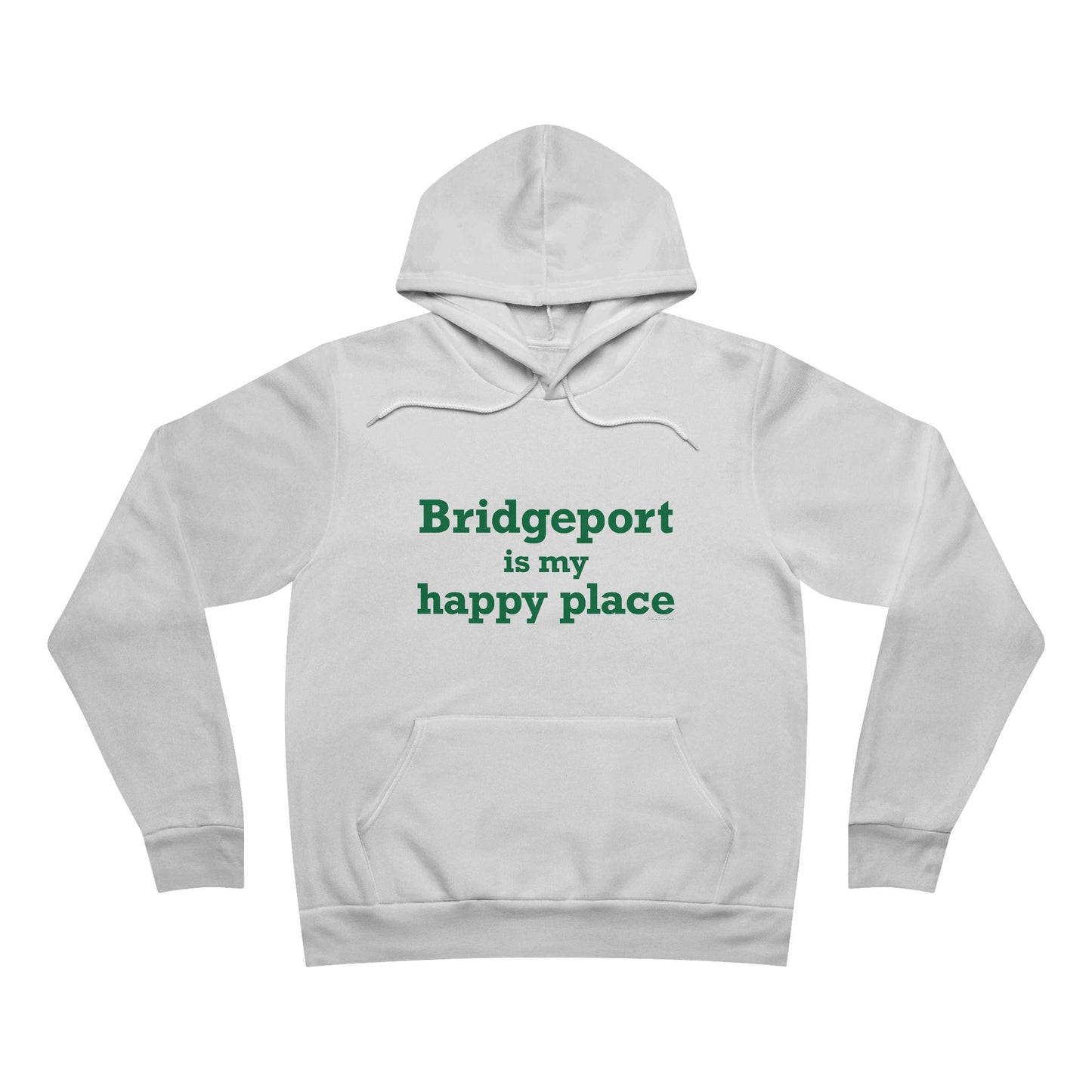 Bridgeport Is My Happy Place Unisex Sponge Fleece Pullover Hoodie
