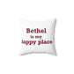 Bethel Is My Happy Place Spun Polyester Square Pillow