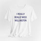 I Really Really Miss Willington Unisex Jersey Short Sleeve T-Shirt