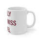I Really Really Miss Bethel  Mug 11oz
