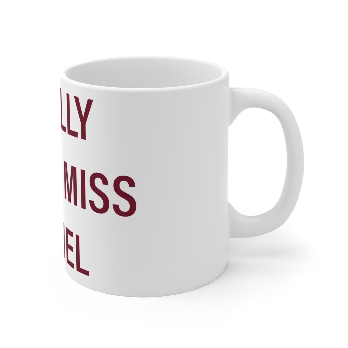 I Really Really Miss Bethel  Mug 11oz
