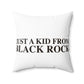 Just a kid from Black Rock Spun Polyester Square Pillow