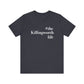 #thekililngworthlife Unisex Jersey Short Sleeve Tee