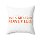 Just a kid from Montville Spun Polyester Square Pillow