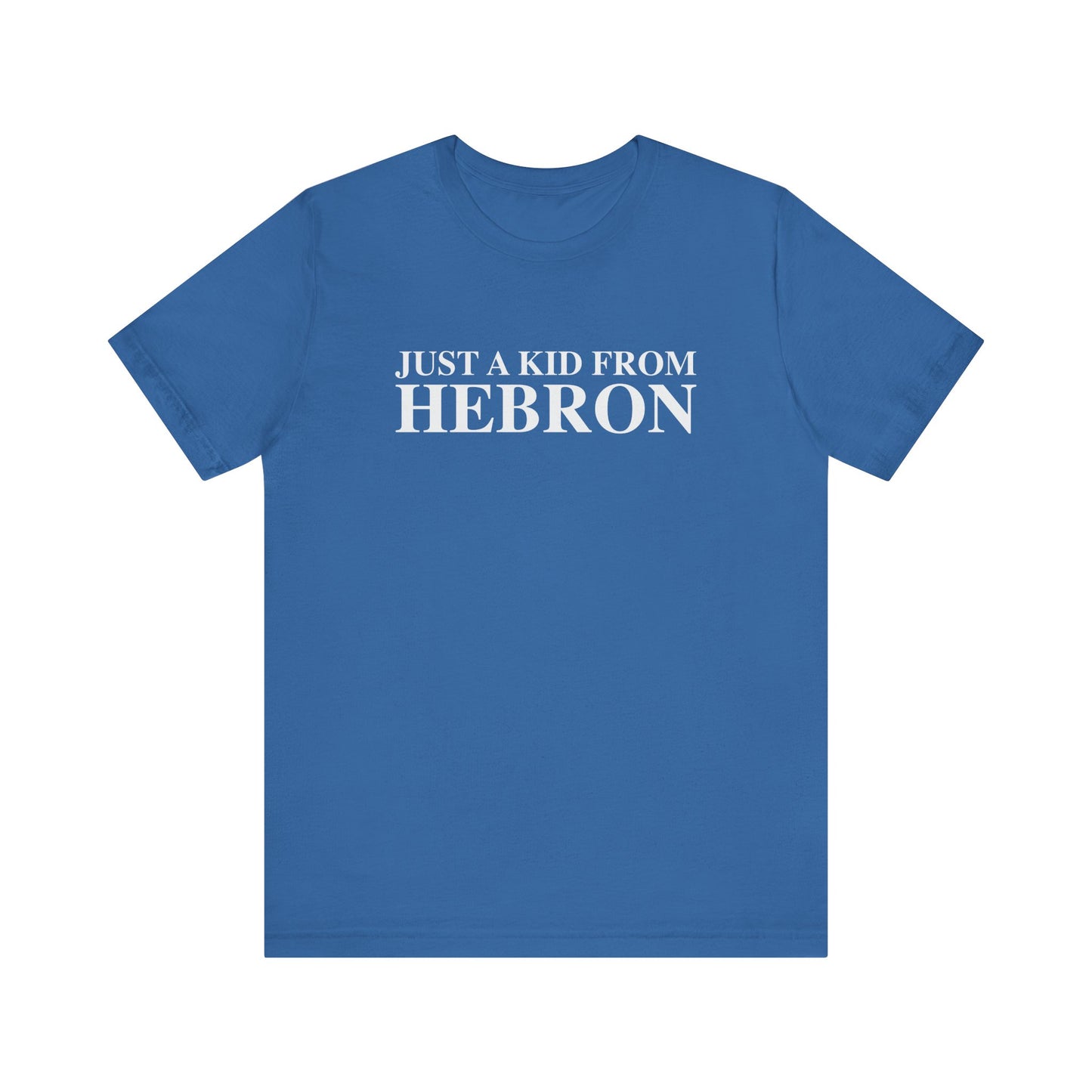 Just a kid from Hebron Unisex Jersey Short Sleeve T-Shirt