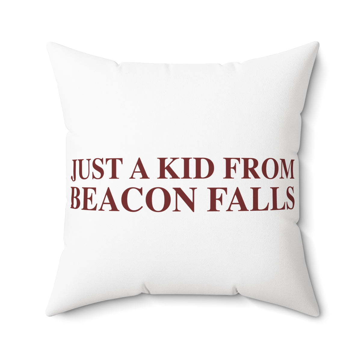 Just a kid from Beacon Falls Polyester Square Pillow