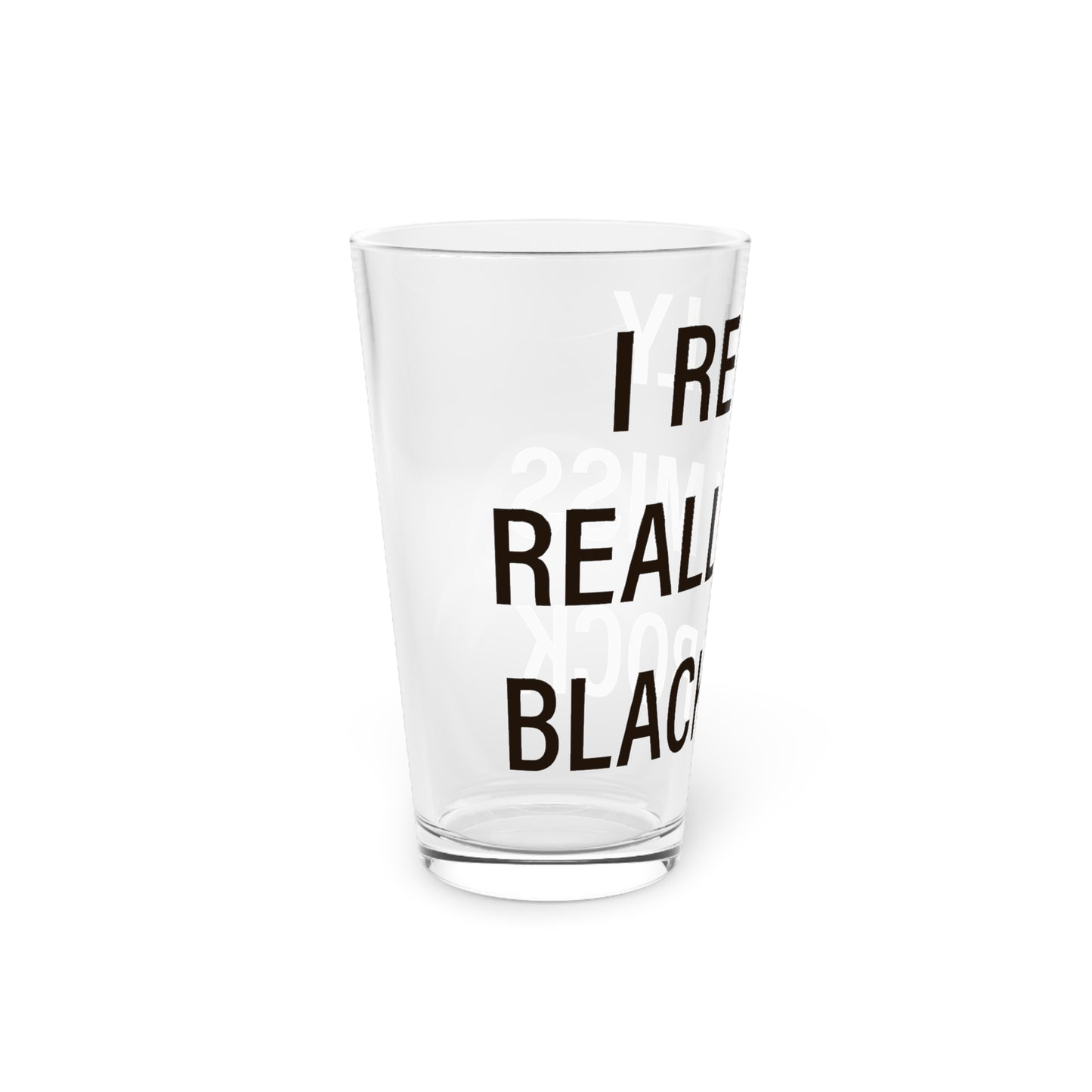 I Really Really Miss Black Rock Pint Glass, 16oz