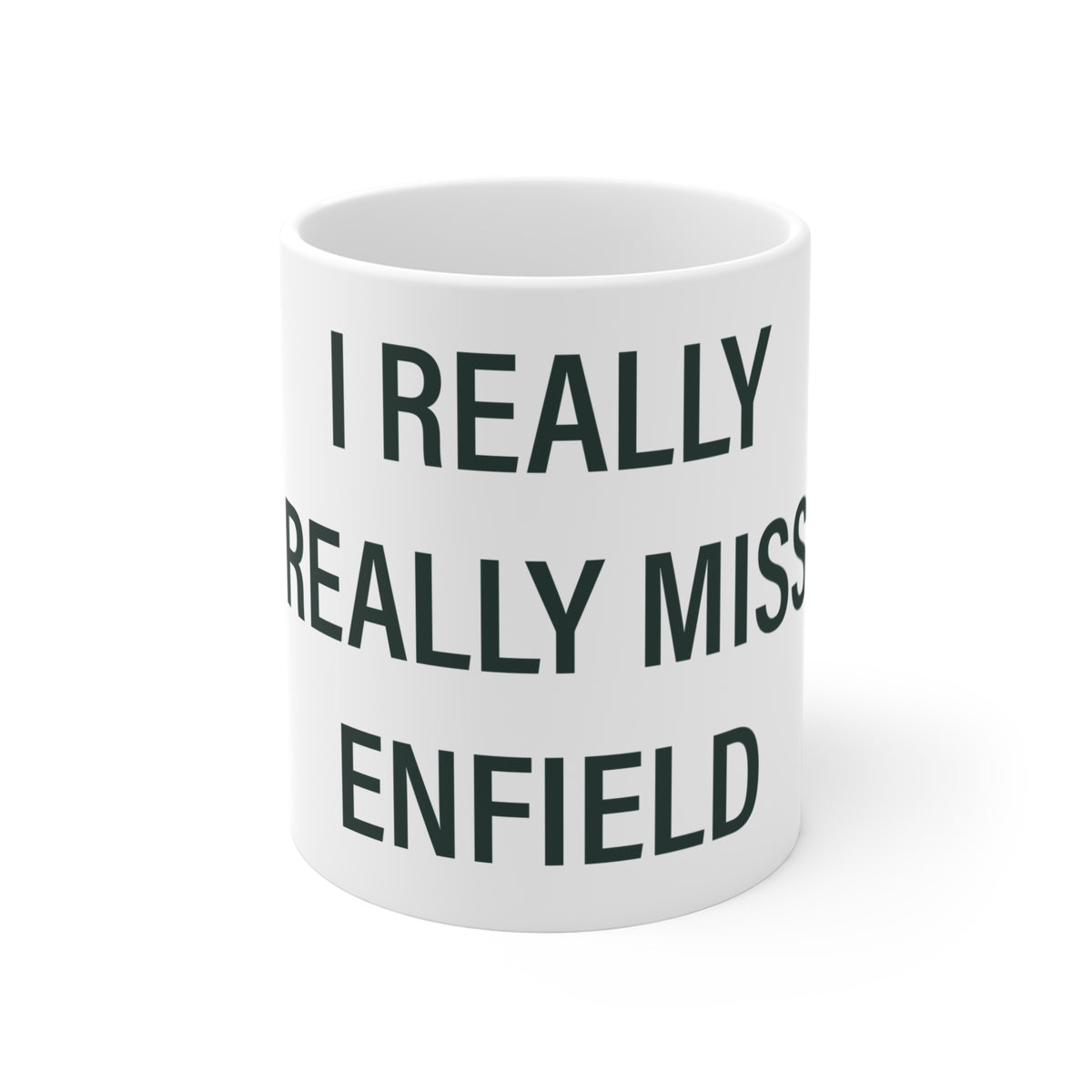 I Really Really Miss Enfield Mug 11oz