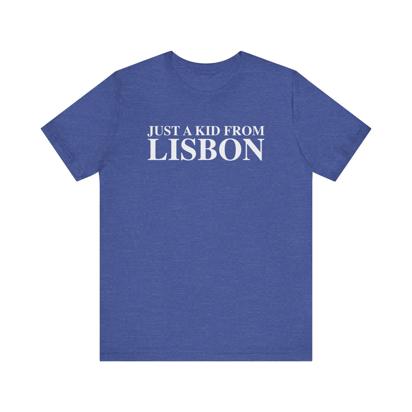 Just a kid from Lisbon Unisex Jersey Short Sleeve T-Shirt