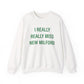 I Really Really Miss New Milford Heavy Blend™ Crewneck Sweatshirt