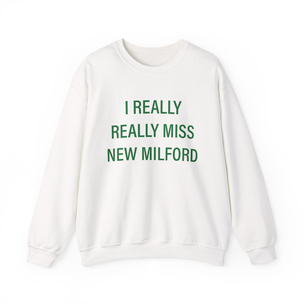 I Really Really Miss New Milford Heavy Blend™ Crewneck Sweatshirt