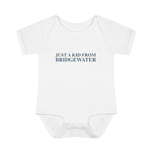 Just a kid from Bridgewater Infant Baby Rib Bodysuit