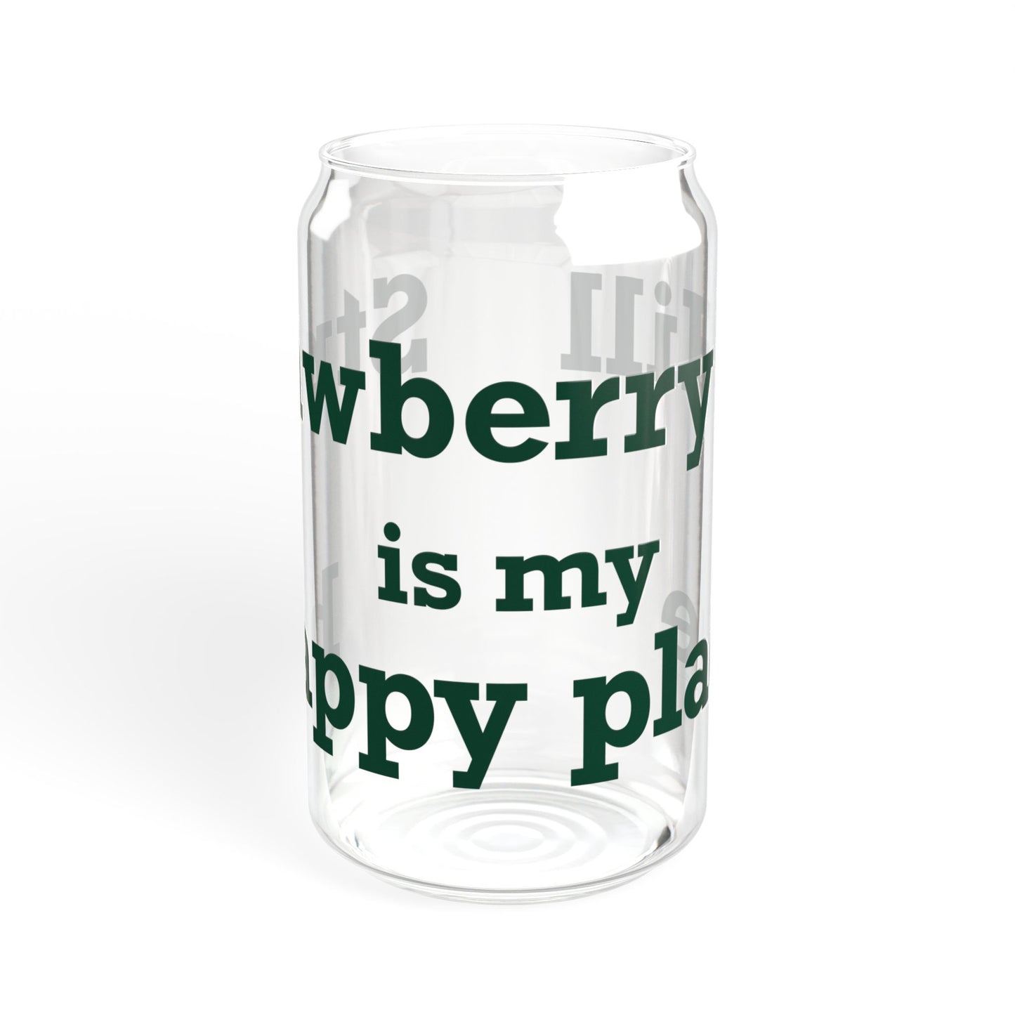 Strawberry Hill is my happy place Sipper Glass, 16oz