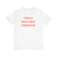 I Really Really Miss Torrington Unisex Jersey Short Sleeve Tee