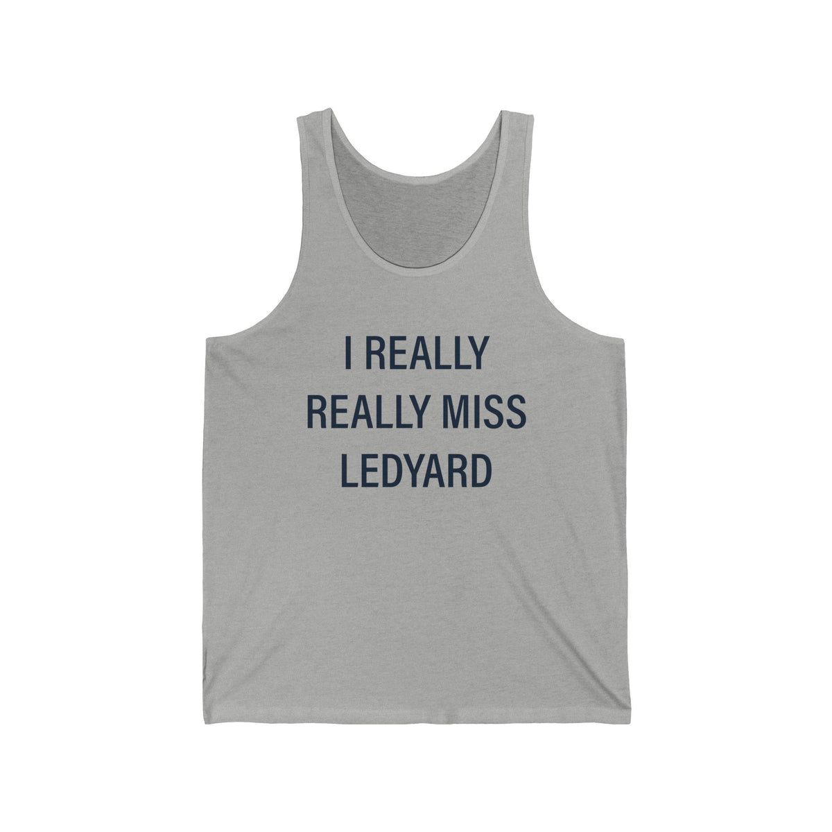 I Really Really Miss Ledyard Jersey Tank Top