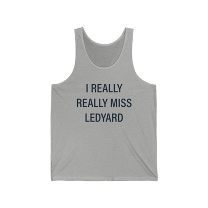 I Really Really Miss Ledyard Jersey Tank Top