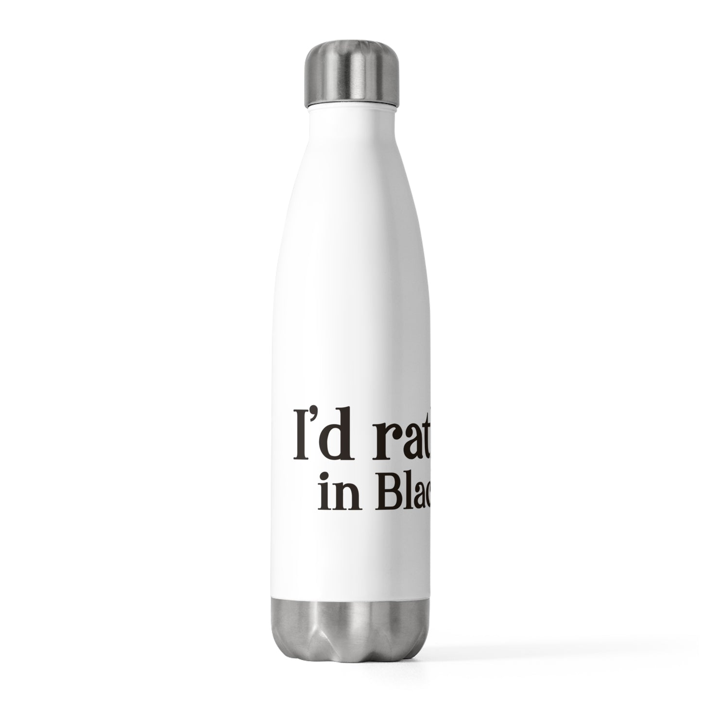 I’d rather be in Black Rock  20oz Insulated Bottle