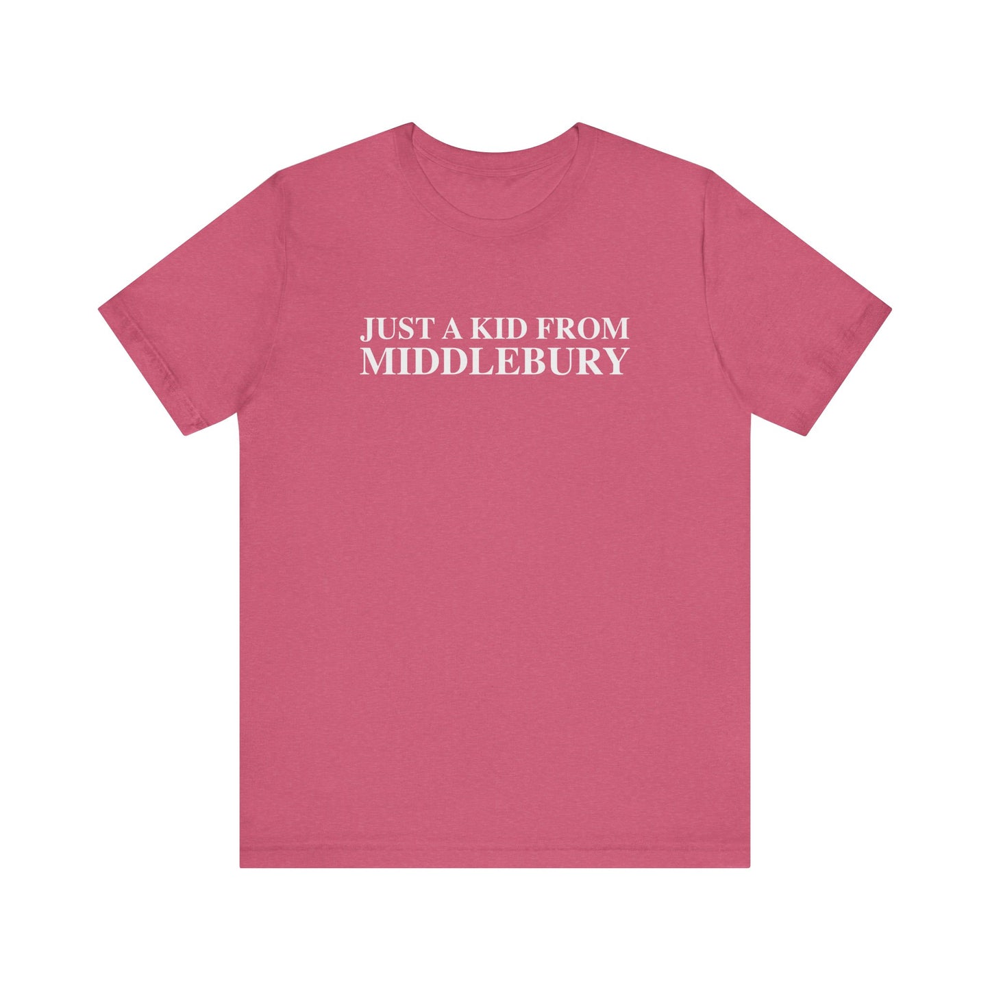 Just a kid from Middlebury Unisex Jersey Short Sleeve T-Shirt