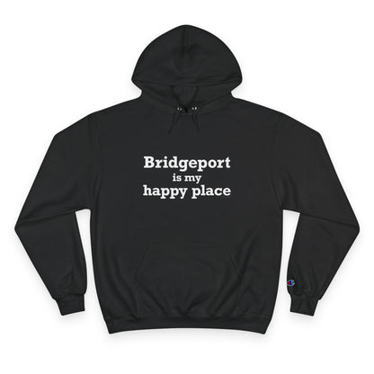 Bridgeport Is My Happy Place Champion Hoodie Sweatshirt