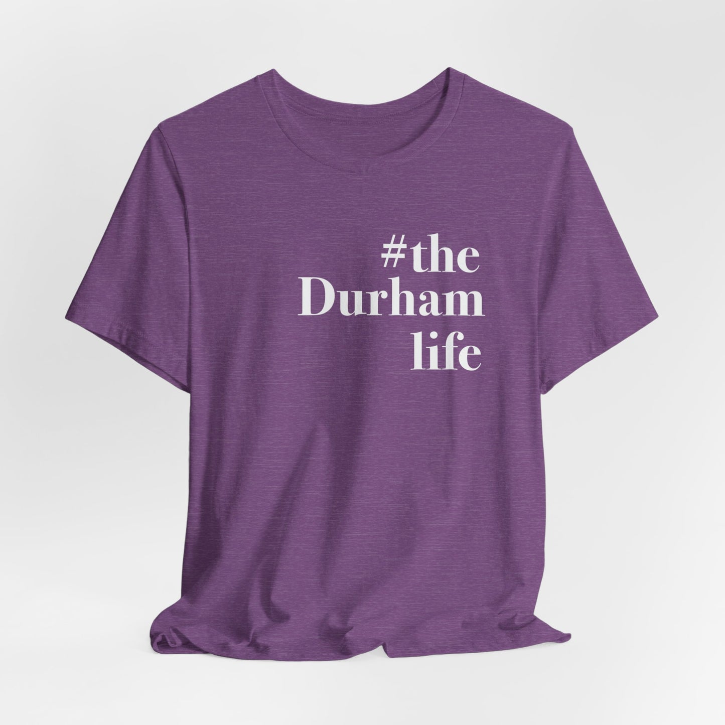 #thedurhamlife Unisex Jersey Short Sleeve Tee