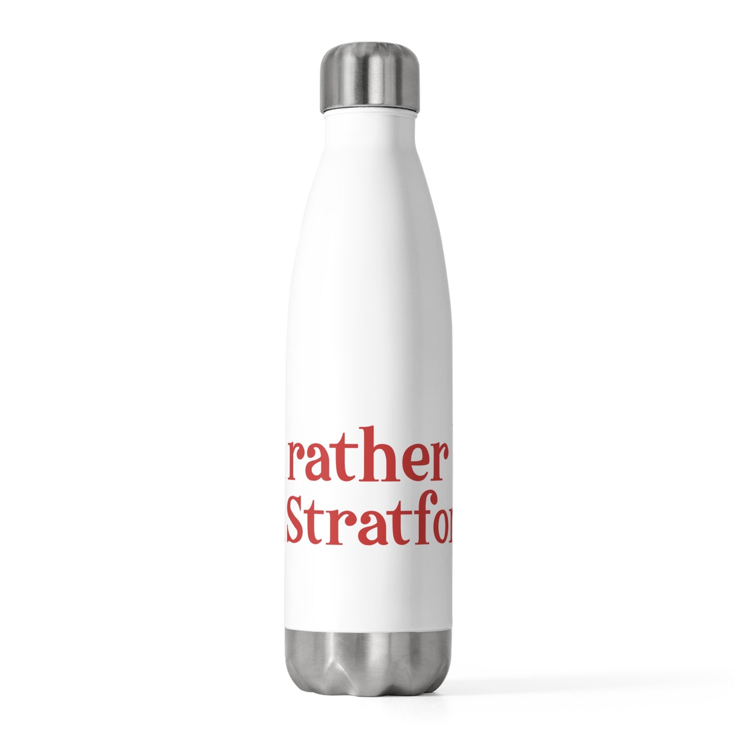 I’d rather be in Stratford 20oz Insulated Bottle