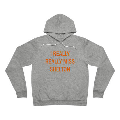 I Really Really Miss Shelton Unisex Sponge Fleece Pullover Hoodie