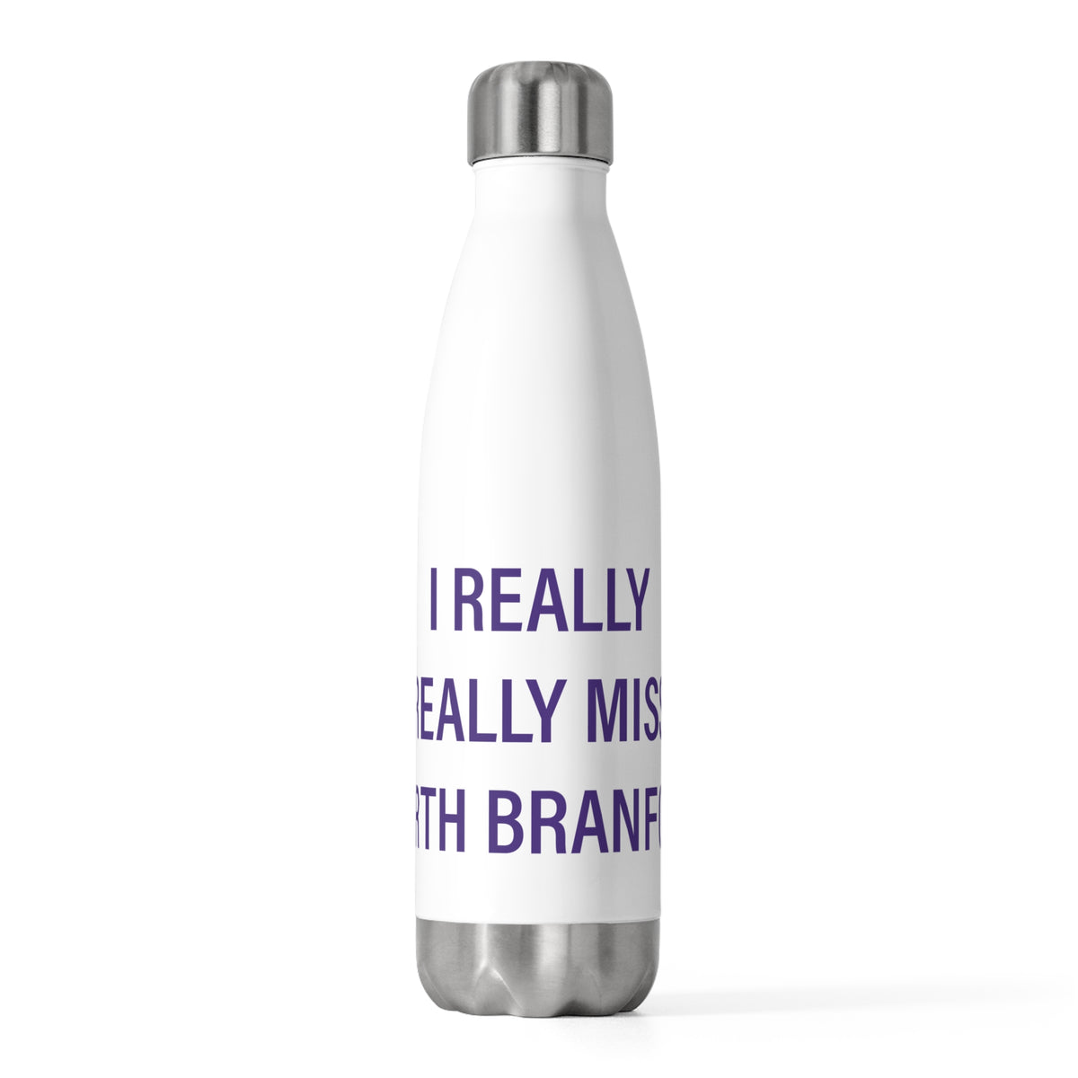 I Really Really Miss North Branford 20 oz Insulated Bottle