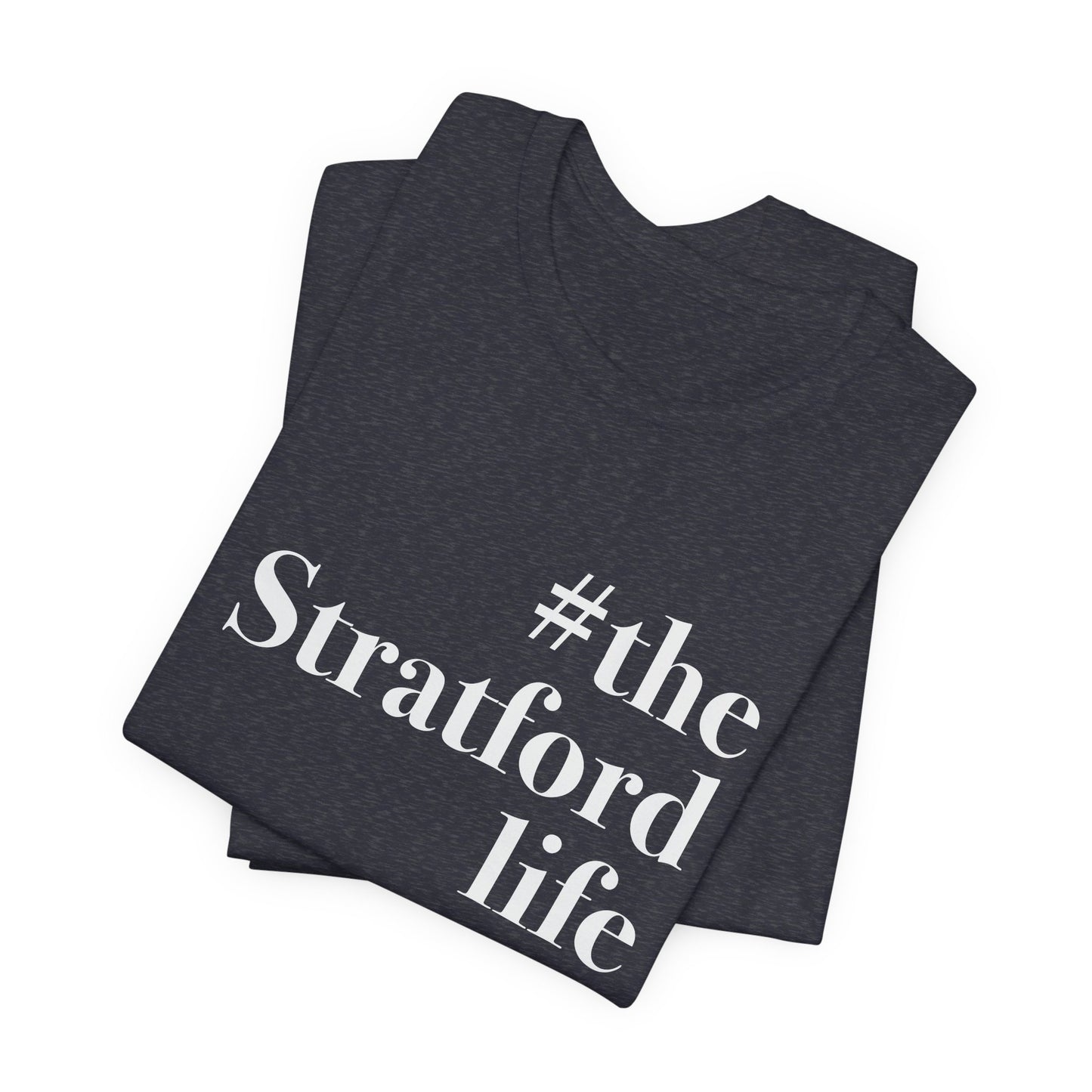 #thestratfordlife Unisex Jersey Short Sleeve Tee