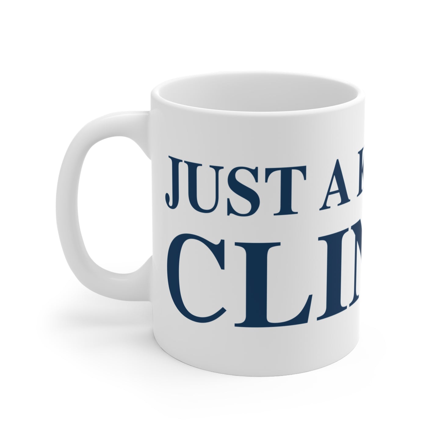Just a kid from Clinton Mug 11oz