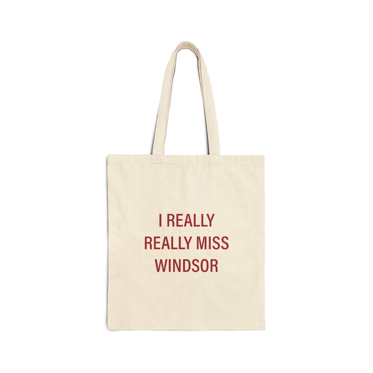 I Really Really Miss Windsor Cotton Canvas Tote Bag