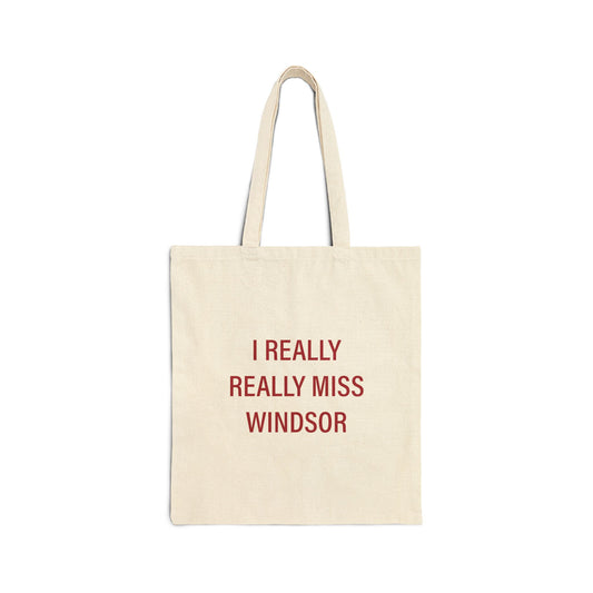 I Really Really Miss Windsor Cotton Canvas Tote Bag