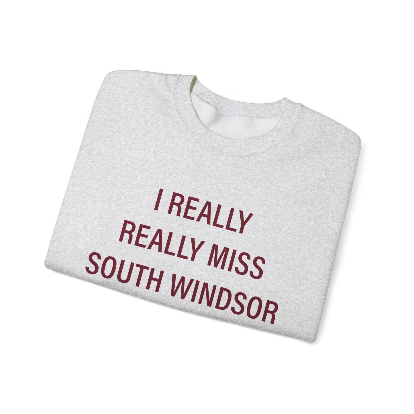 I Really Really Miss South Windsor Unisex Heavy Blend™ Crewneck Sweatshirt