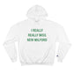 I Really Really Miss New Milford Champion Hoodie