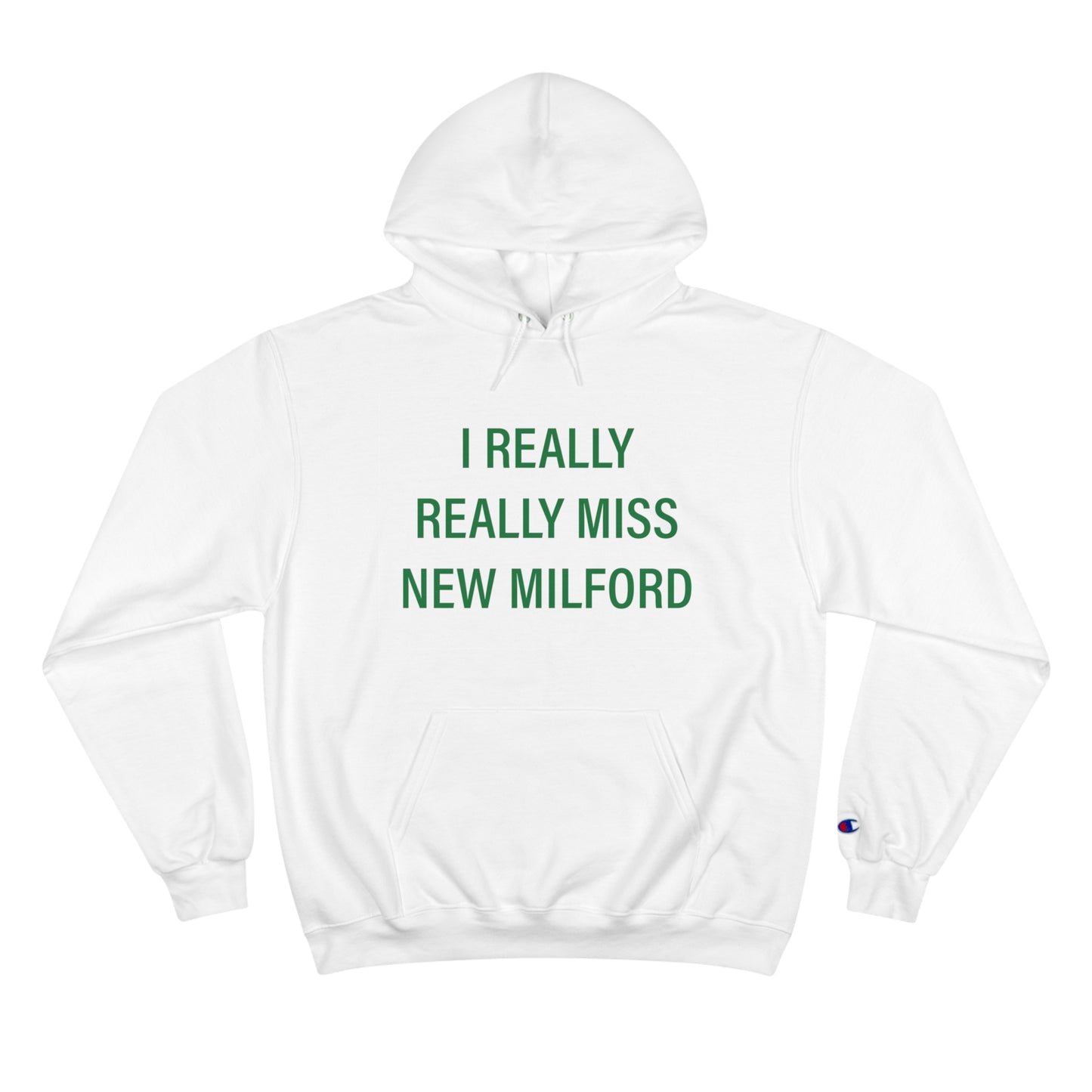 I Really Really Miss New Milford Champion Hoodie