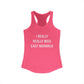 I Really Really Miss East Norwalk Women's Ideal Racerback Tank Top