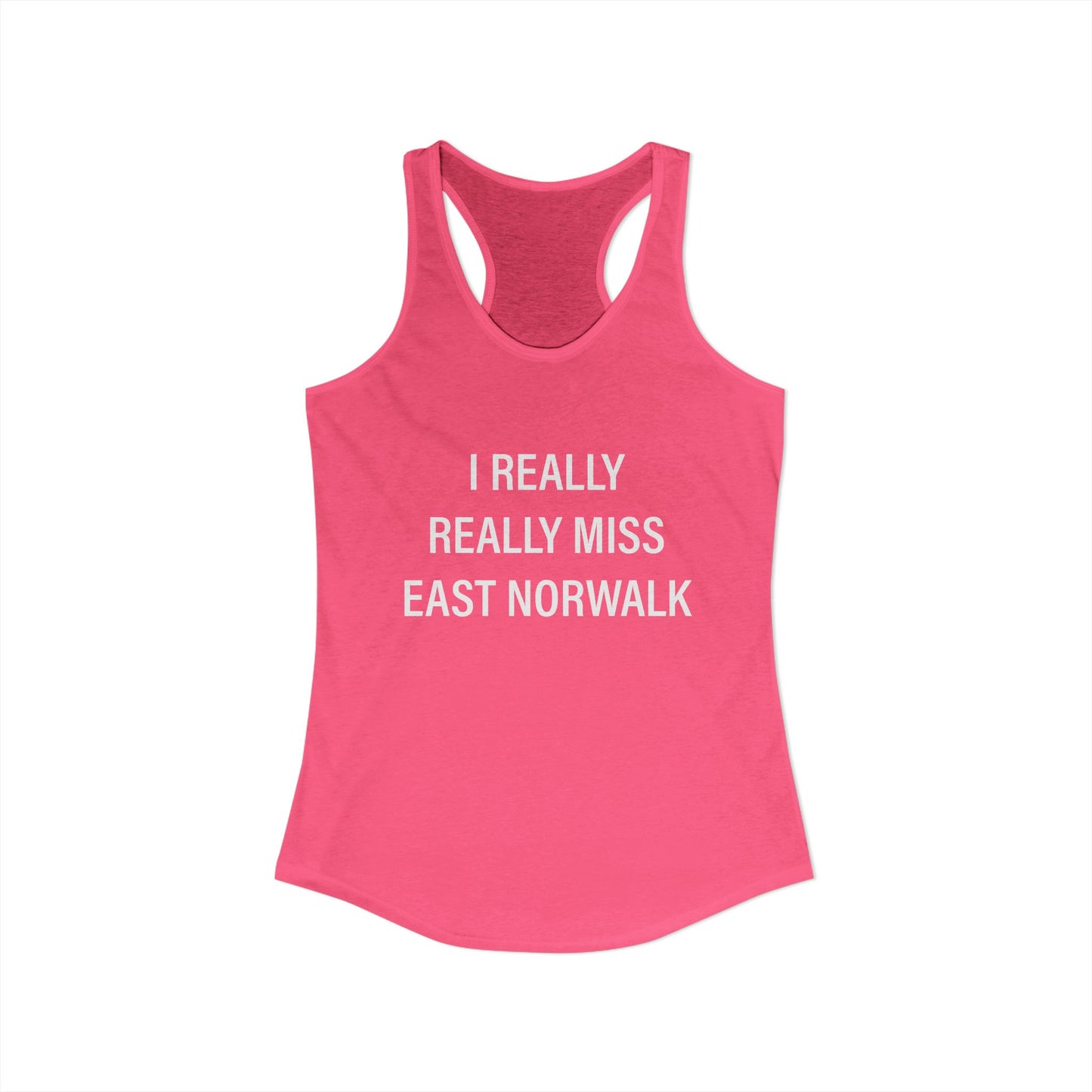 I Really Really Miss East Norwalk Women's Ideal Racerback Tank Top