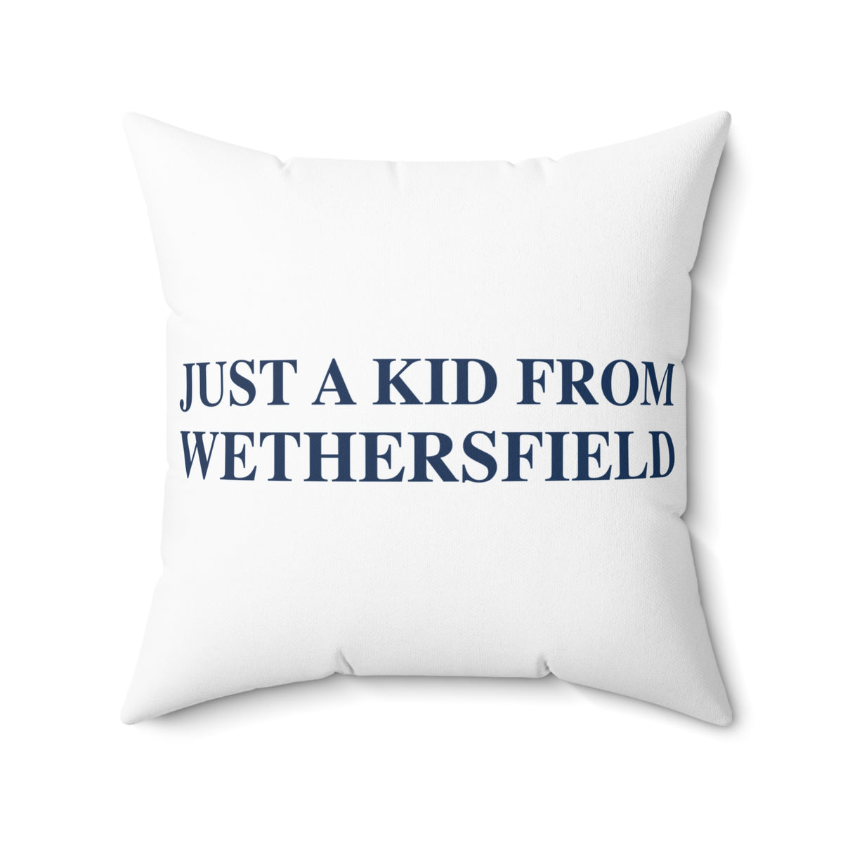 Just a kid from Wethersfield Polyester Square Pillow