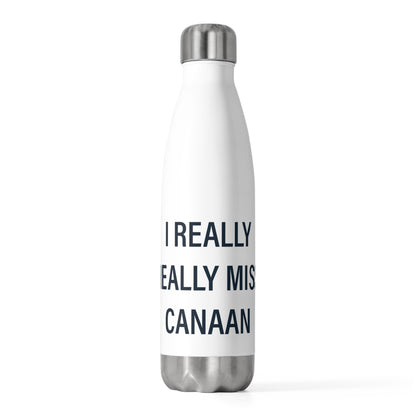 I Really Really Miss Canaan 20 oz Insulated Bottle